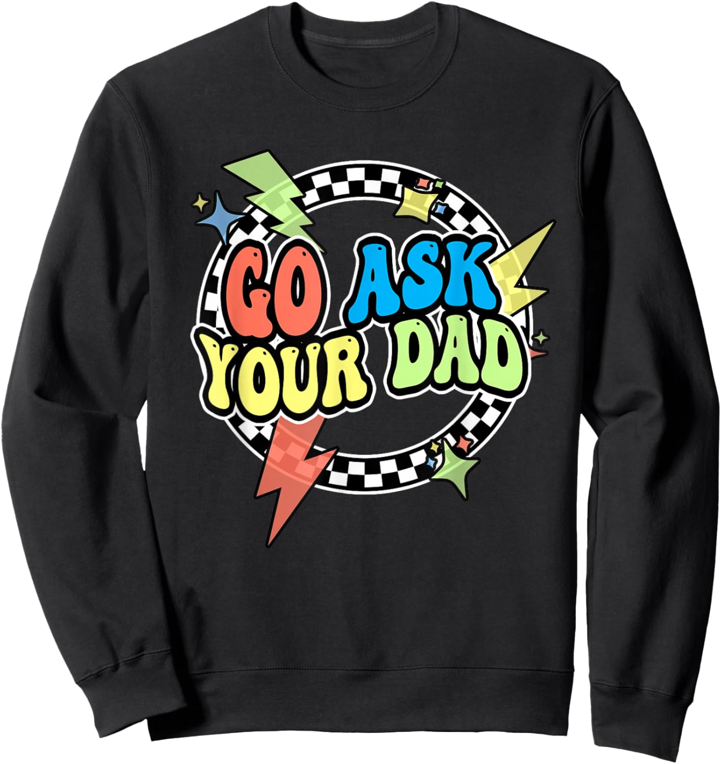 Retro Go Ask Your Dad Shirt Women Mama Is Off Mothers Day Sweatshirt - Sweatshirt | Black
