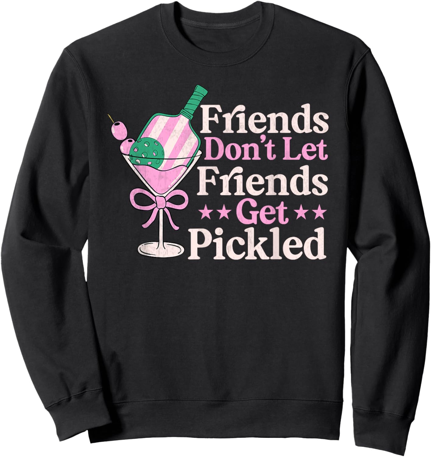 Friends Don't Let Friends Get Pickled Pickleball player Sweatshirt - Sweatshirt | Black