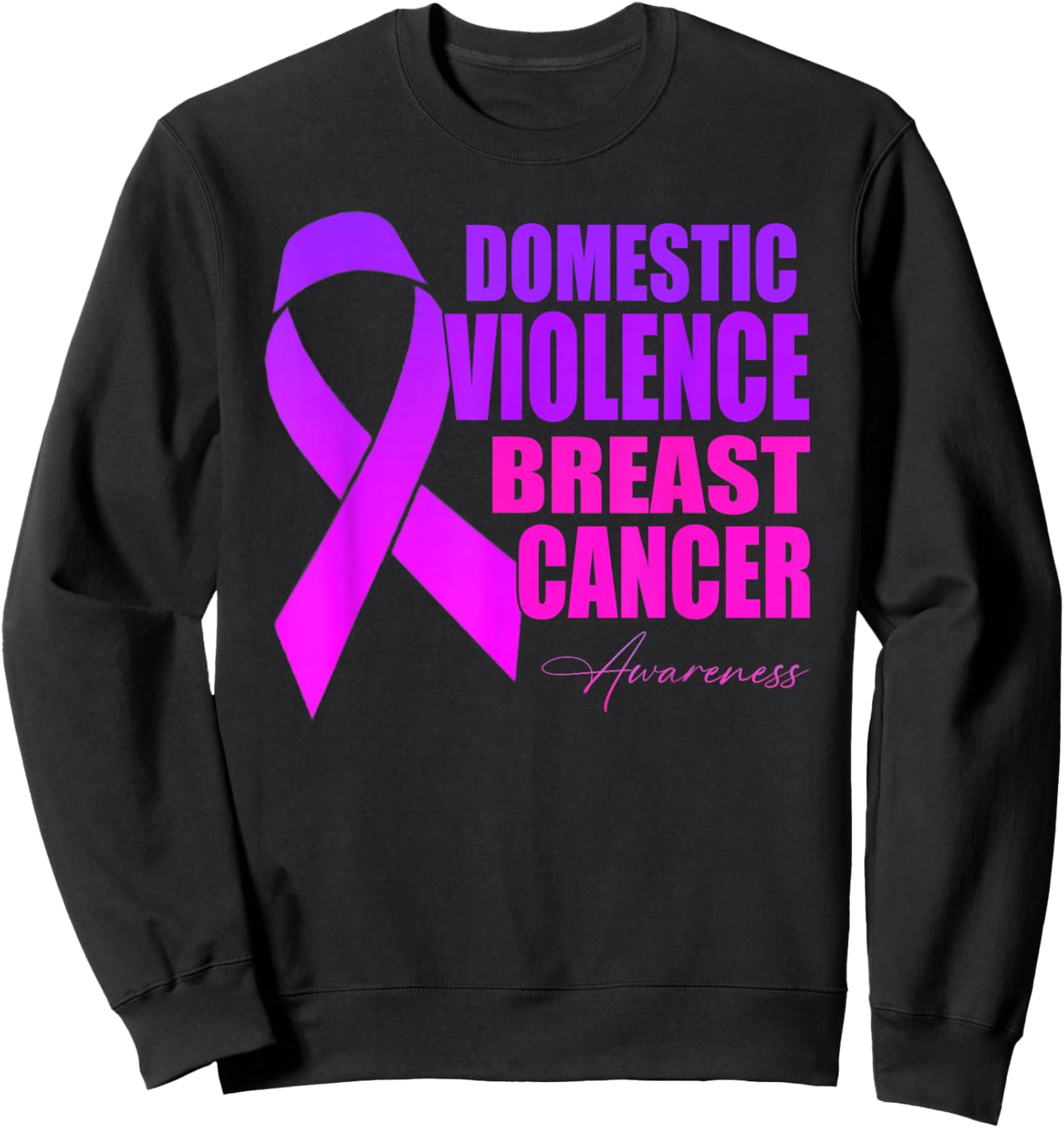 Domestic Violence And Breast Cancer Awareness Month Sweatshirt - Sweatshirt | Black