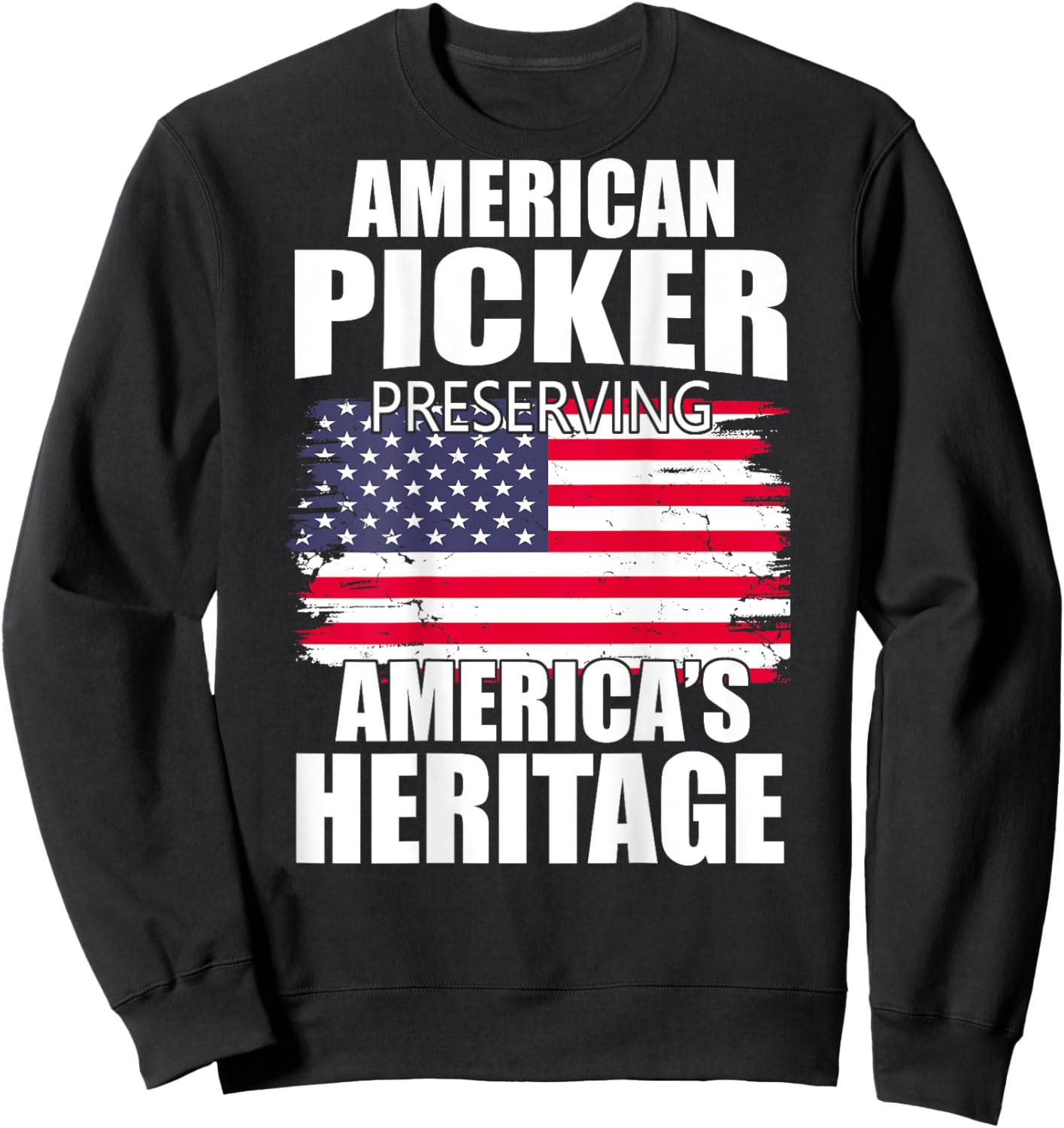 American Picker Preserving America's Heritage (on back) Sweatshirt - Sweatshirt | Black