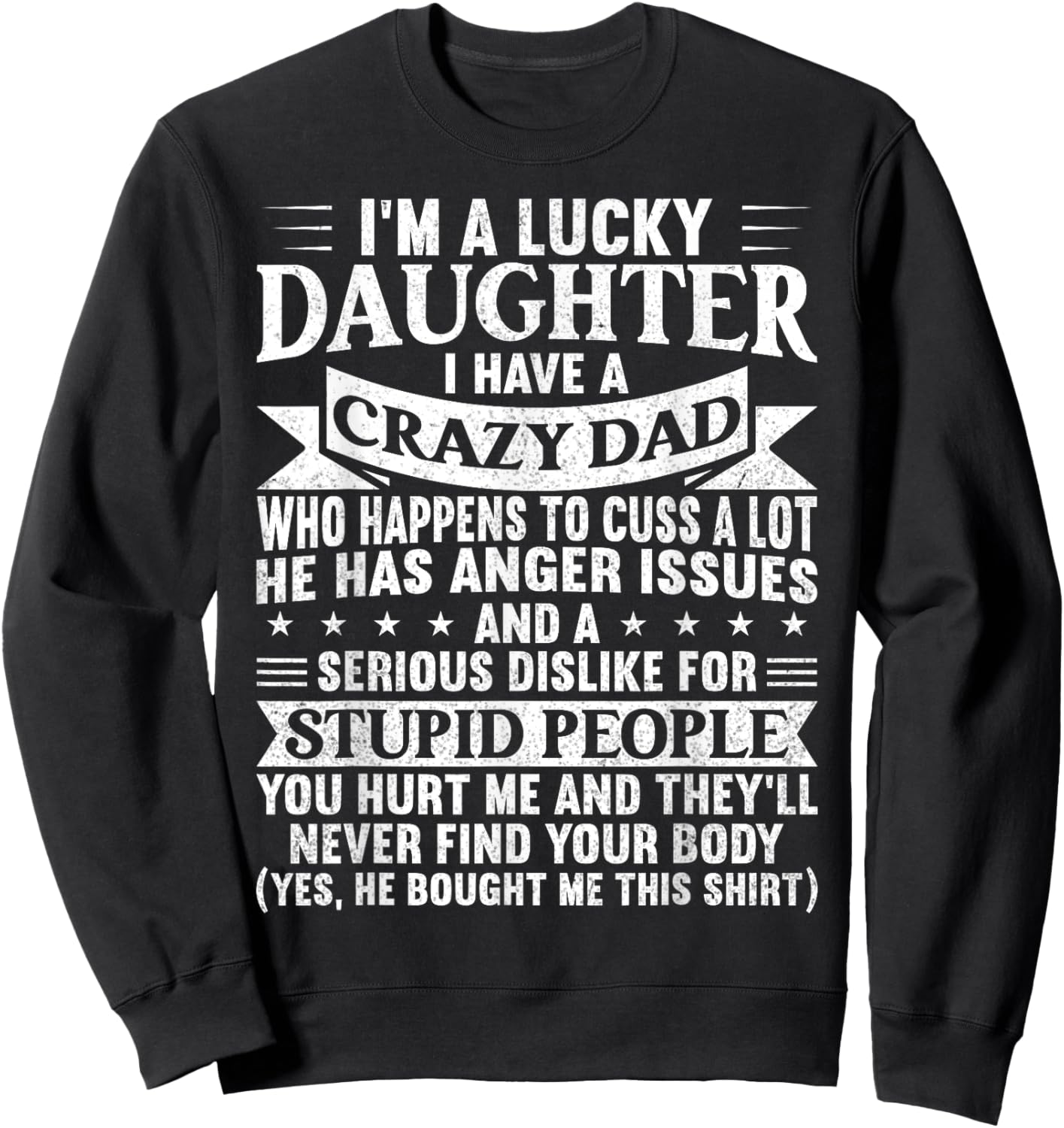 I'm a Lucky Daughter I Have Crazy Dad Daddy Family Sweatshirt - Sweatshirt | Black