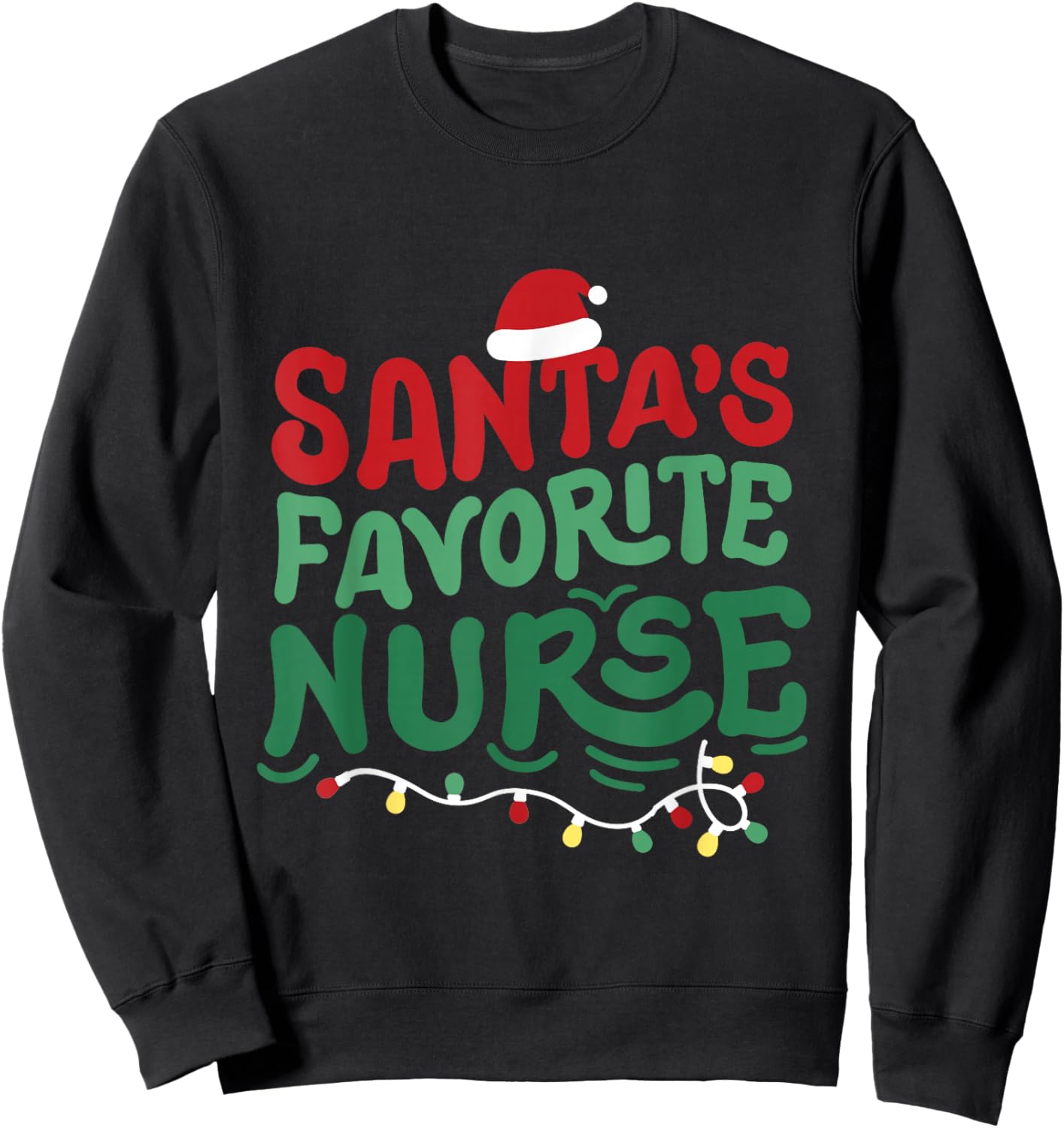 Santas Favorite Nurse Merry Christmas RN Nursing Men Women Sweatshirt - Sweatshirt | Black