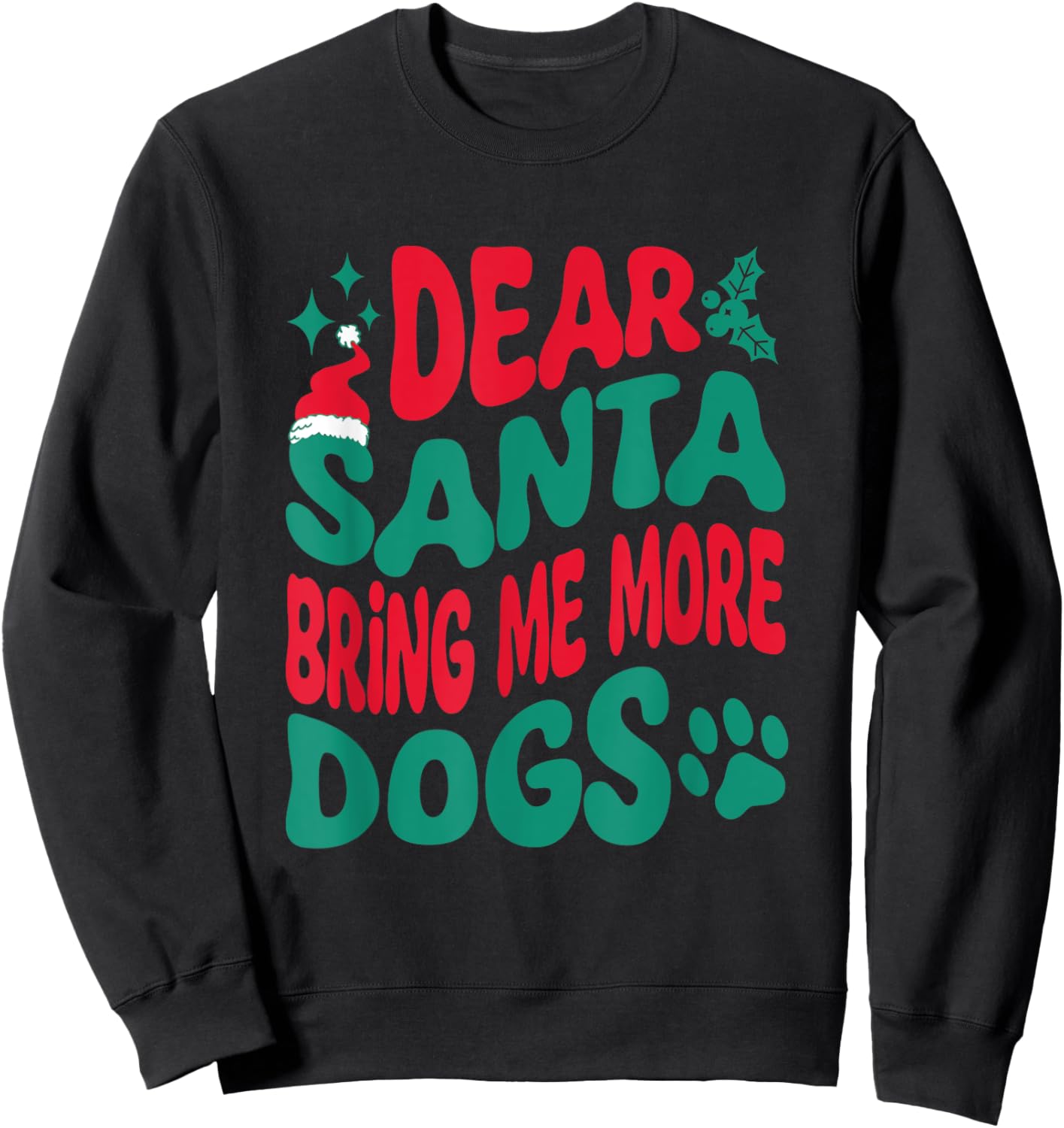 Dear Santa Bring Me More Dogs Matching Christmas Family Sweatshirt - Sweatshirt | Black
