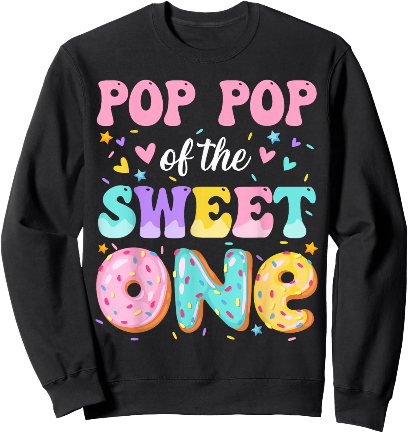 Pop Pop Of The Sweet One 1st Birthday Donut Bday Party Sweatshirt - Sweatshirt | Black
