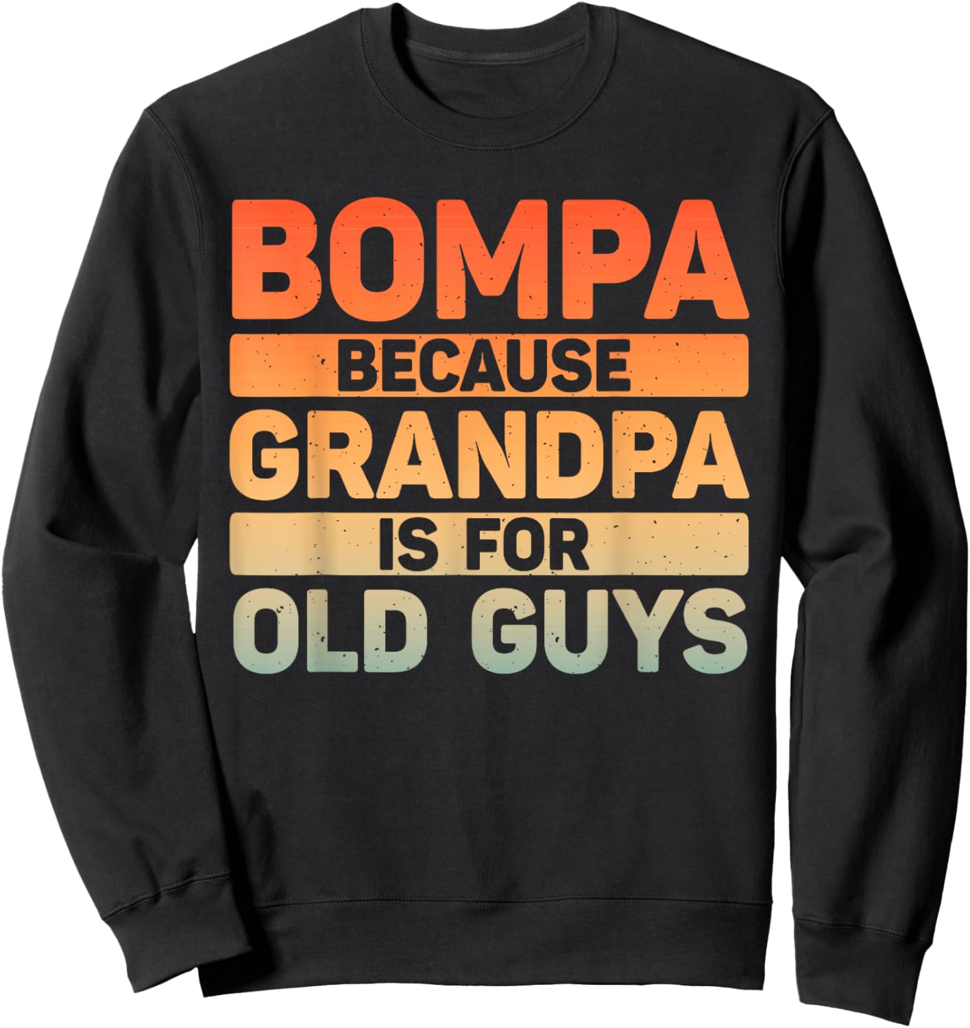 Bompa Design For Grandpa From Grandkids Father's Day Bompa Sweatshirt - Sweatshirt | Black
