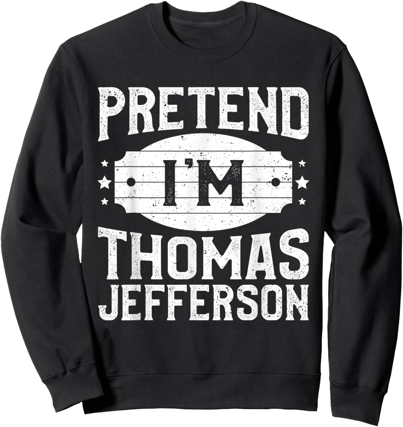 Pretend I'm Thomas Jefferson Matching Lazy Halloween Party Sweatshirt - Sweatshirt | Black