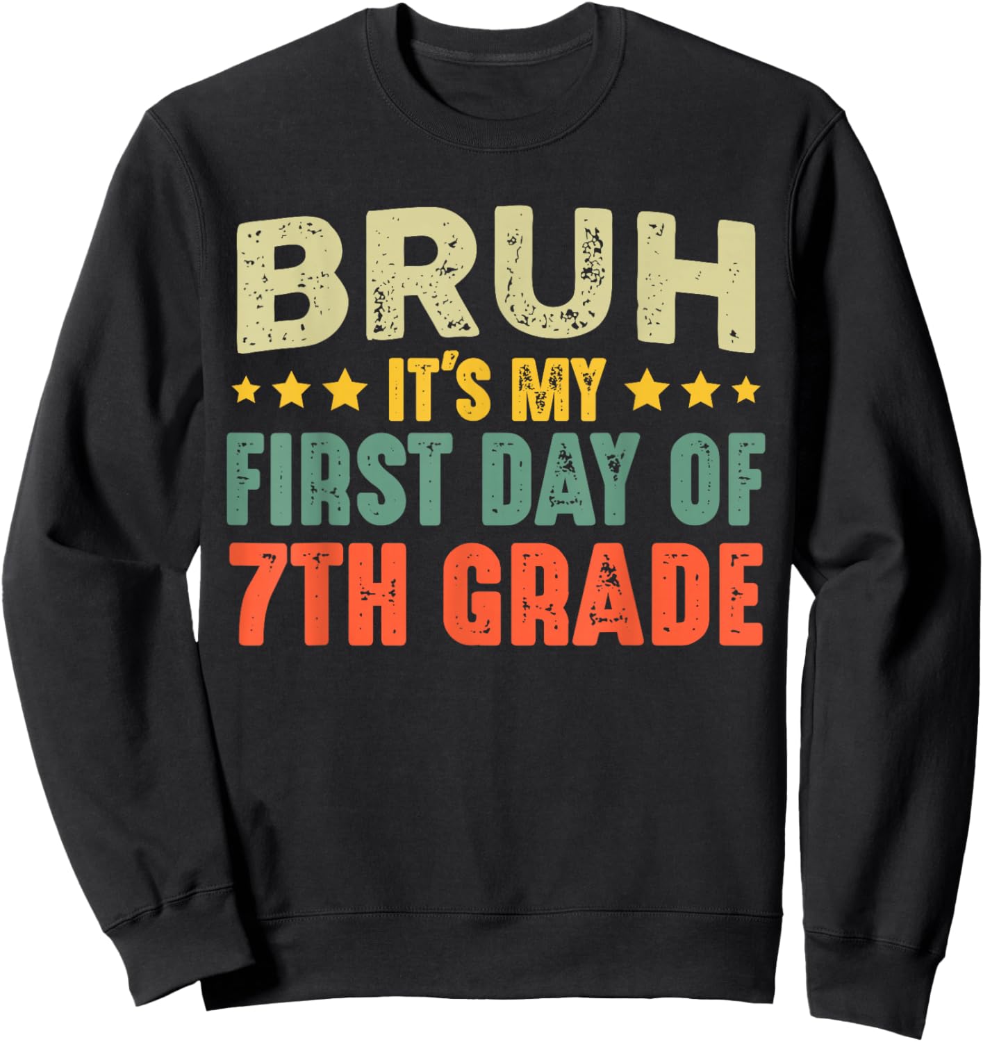 Bruh It's My First Day Of 7th Grade Vintage Back To School Sweatshirt - Sweatshirt | Black