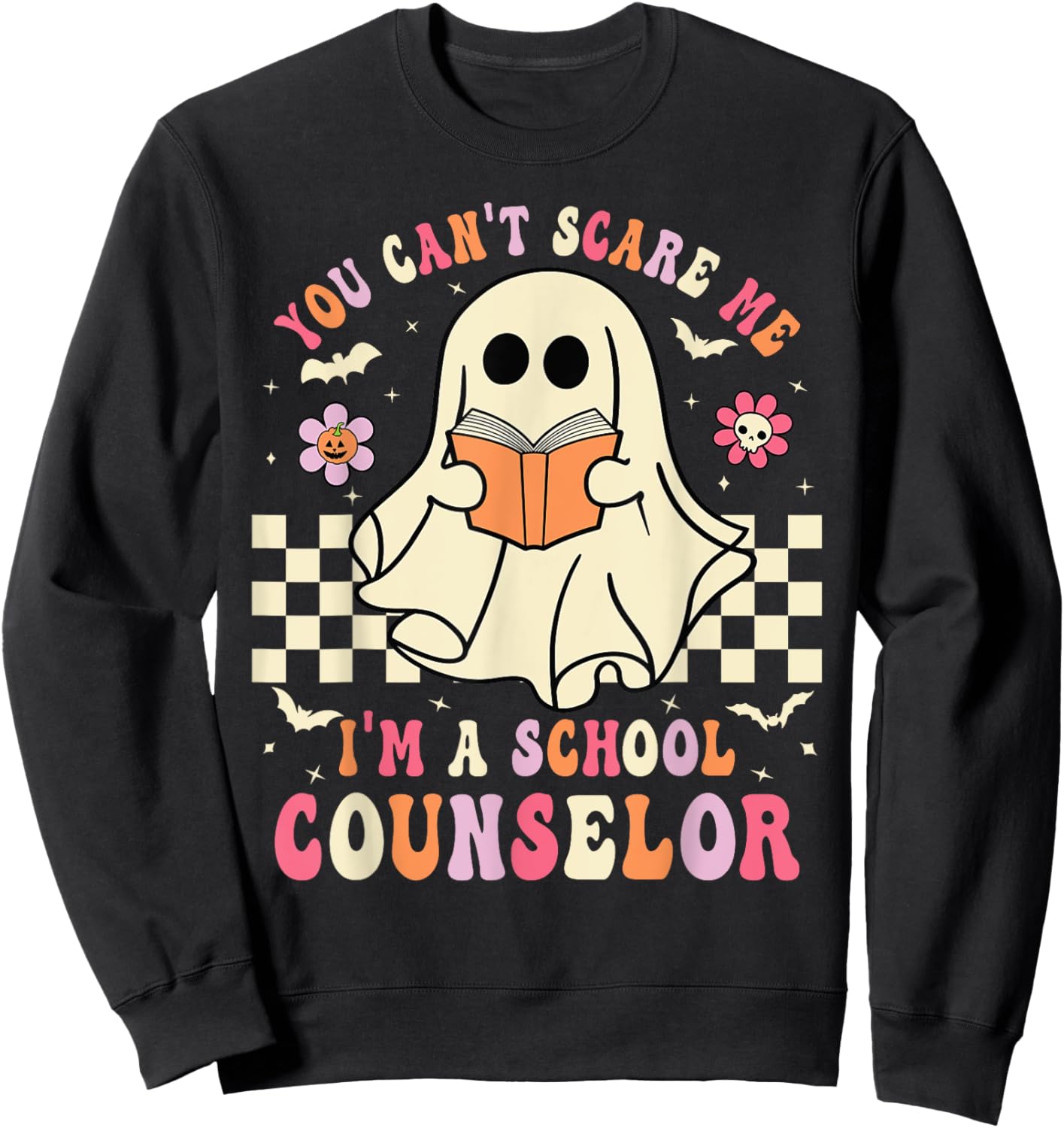 You Can't Scare Me I'm A School Counselor Halloween Spooky Sweatshirt - Sweatshirt | Black