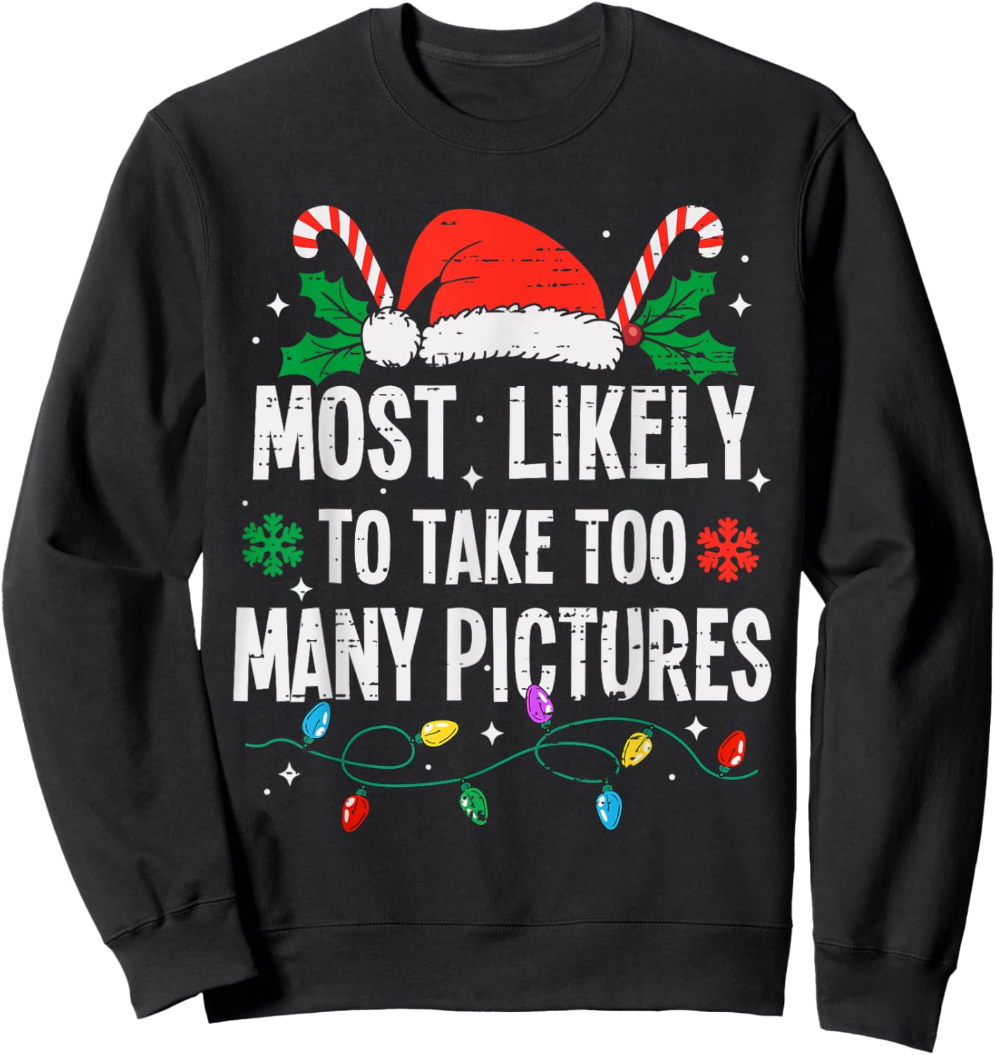 Funny Most Likely Family Christmas Pajama Outfit Most Likely To Take Too Many Pictures Christmas Funny Xmas Sweatshirt - Sweatshirt | Black