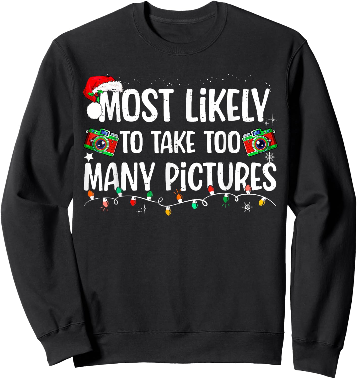 Most Likely To Take Too Many Pictures Family Christmas Sweatshirt - Sweatshirt | Black