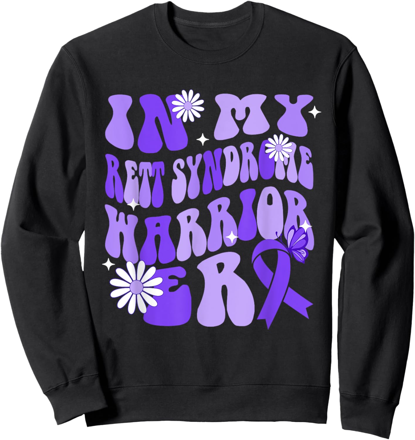 In My Rett Syndrome Warrior Era Rett Syndrome Awareness Day Sweatshirt - Sweatshirt | Black
