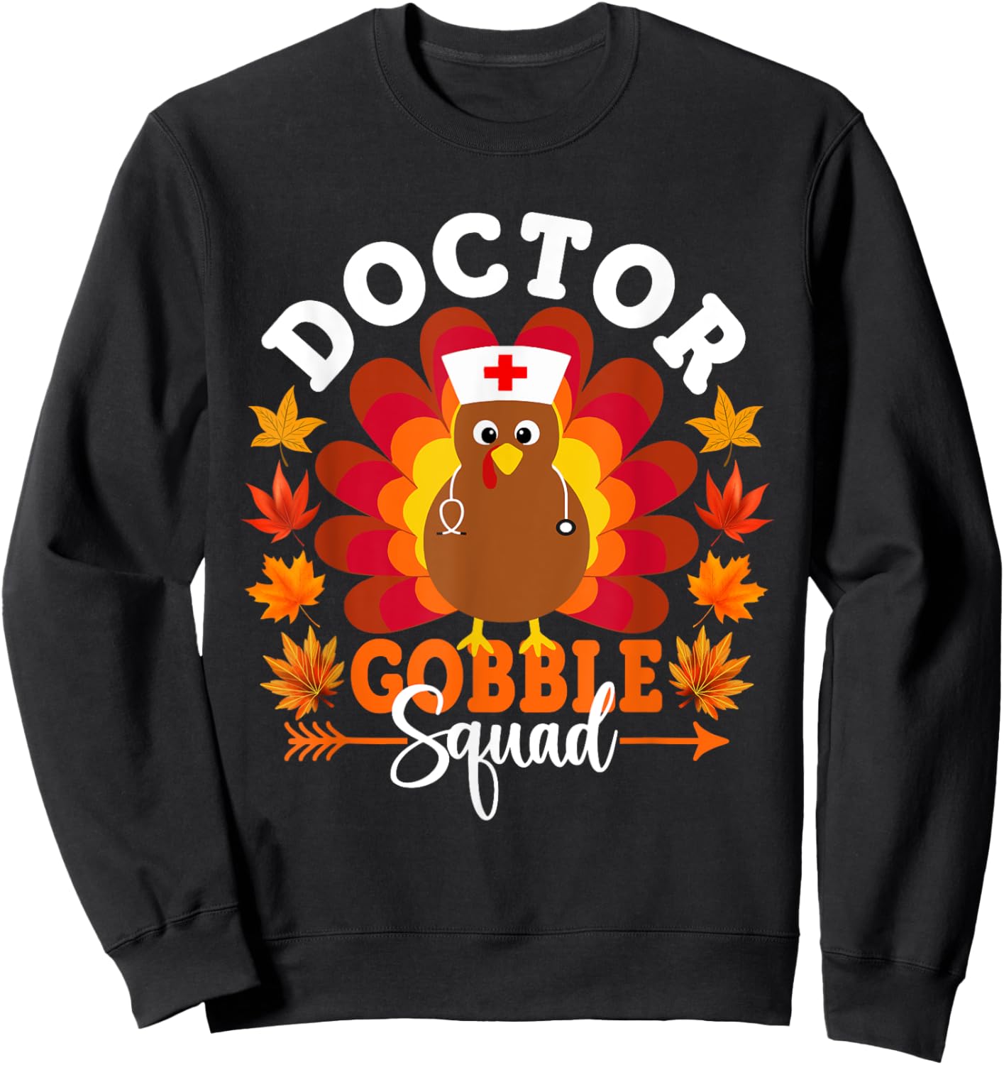 Doctor Gobble Squad Funny Turkey Thanksgiving Sweatshirt - Sweatshirt | Black