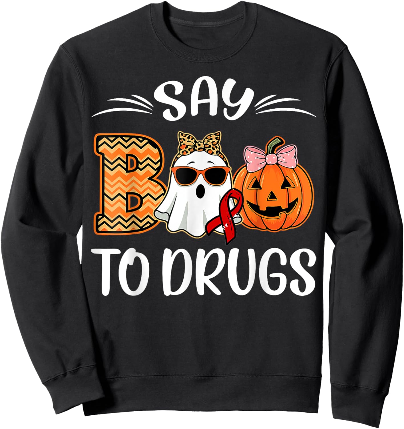 Say Boo To Drugs Red Ribbon Week Awareness Funny Halloween Sweatshirt - Sweatshirt | Black