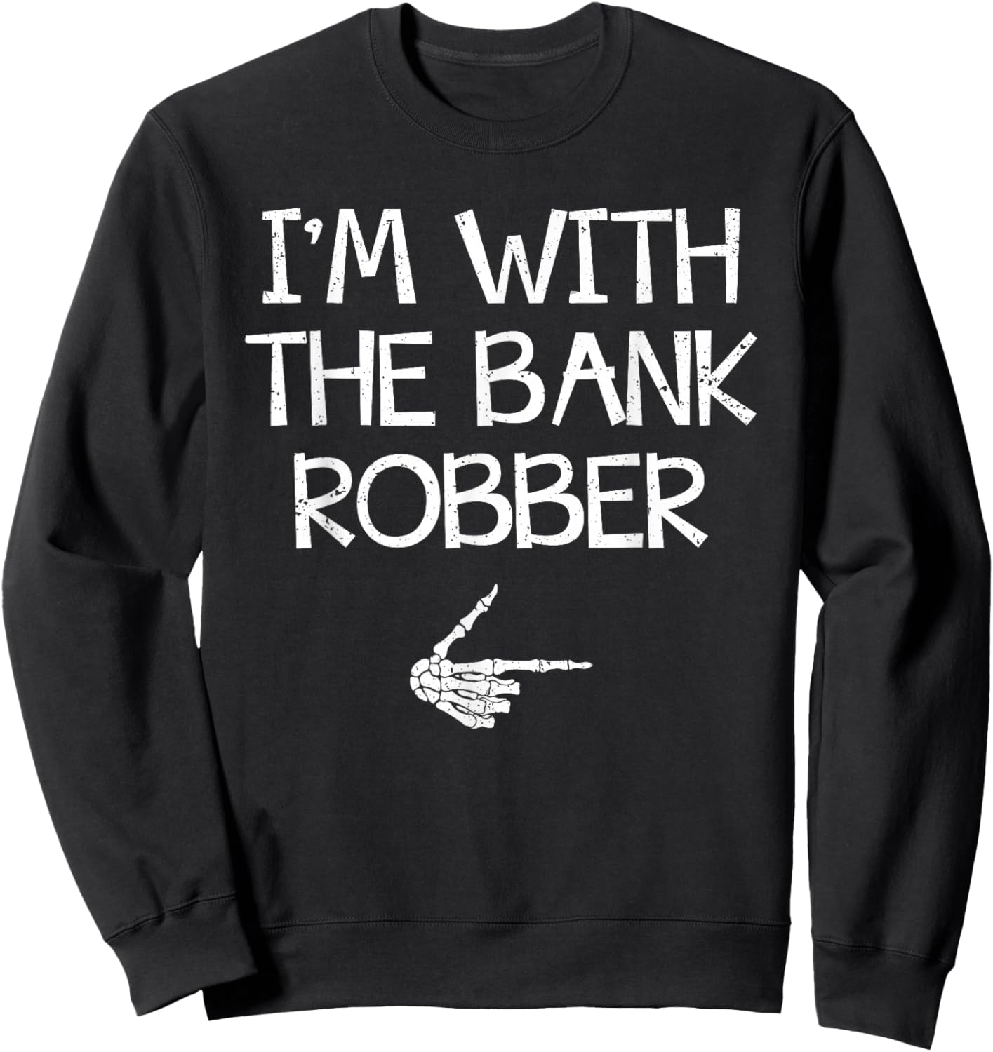 I'm With The Bank Robber Halloween Costume Couples Matching Sweatshirt - Sweatshirt | Black