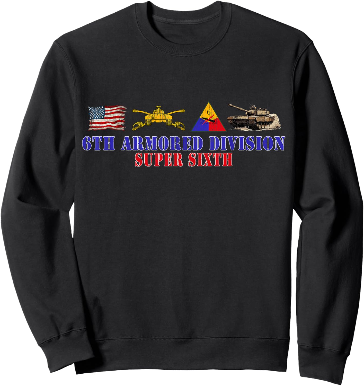 6th Armored Division Super Sixth Division Retro Veterans Day Sweatshirt - Sweatshirt | Black