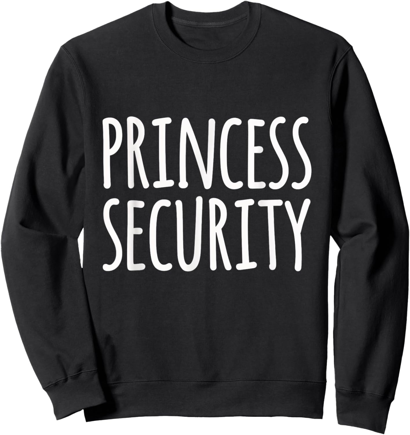 Princess Security Princess Guard Bodyguard Protector Sweatshirt - Sweatshirt | Black