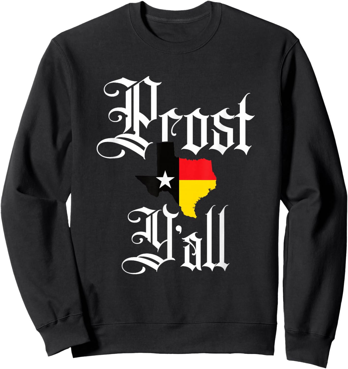 Prost Y'all Texas German Oktoberfest Beer Drinking Team Sweatshirt - Sweatshirt | Black