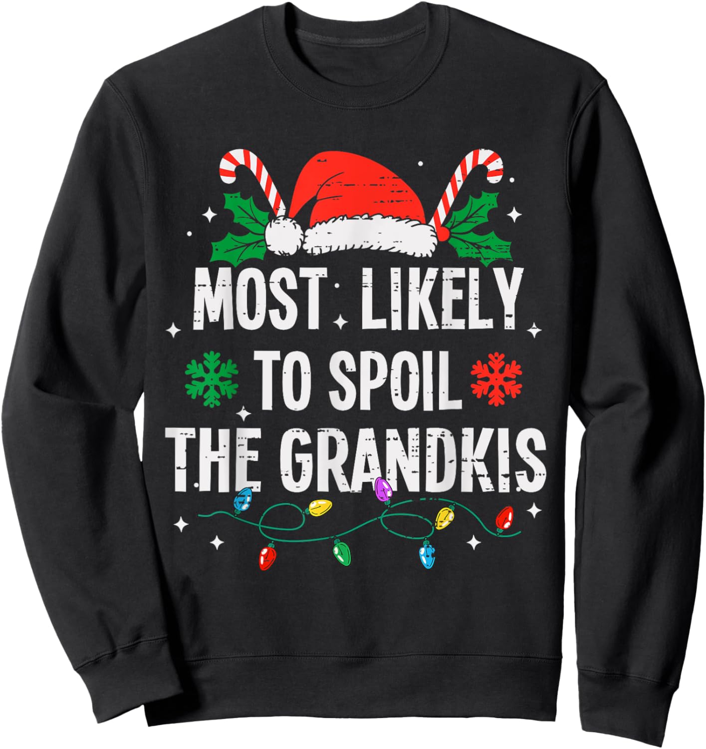 Most Likely To Spoil The Grandkids Christmas Funny Xmas Sweatshirt - Sweatshirt | Black