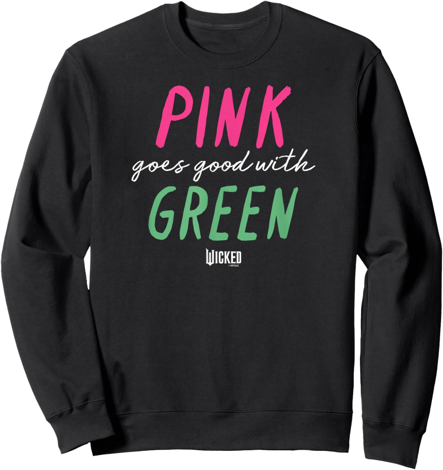Wicked Pink Goes Good with Green Sweatshirt - Sweatshirt | Black