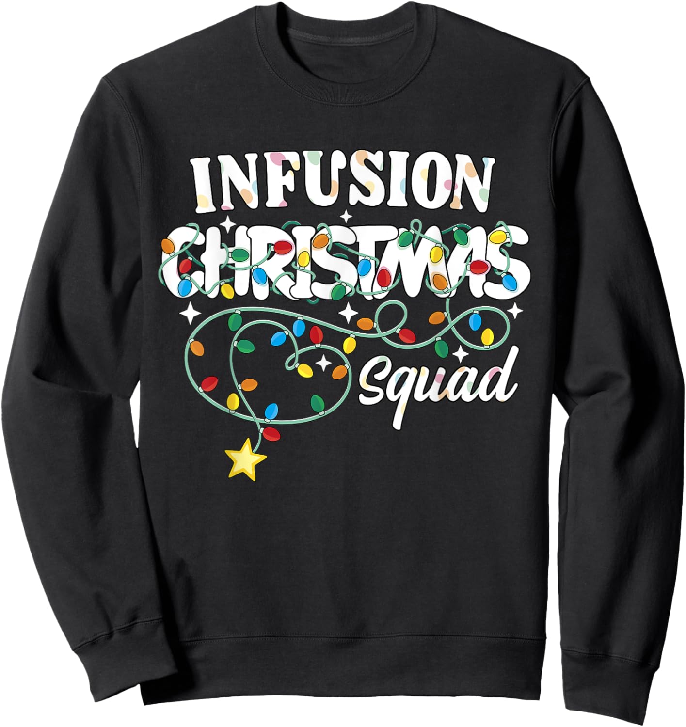 Infusion Christmas Squad CNA NP IV Therapy Nurse Techs Sweatshirt - Sweatshirt | Black