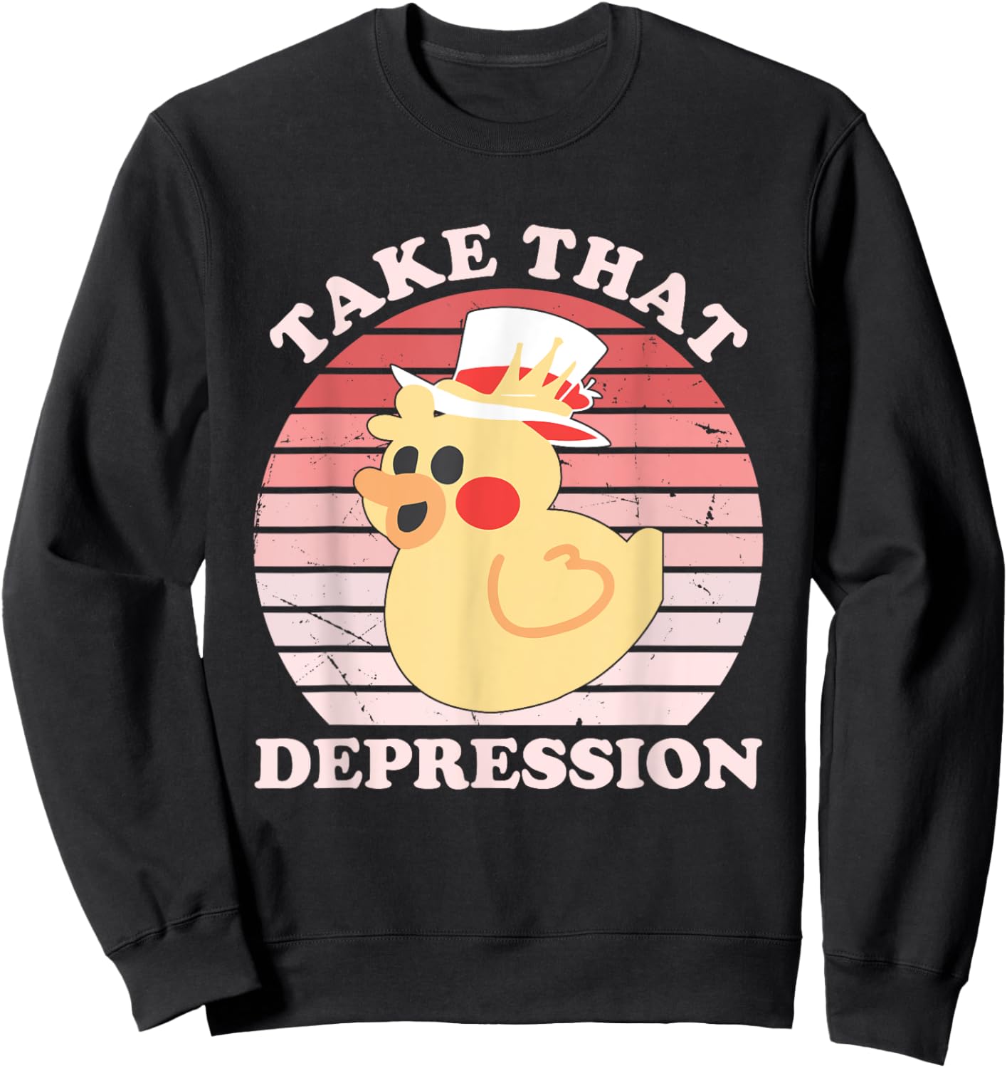 Take That Depression Duck Funny Vintage Design Sweatshirt - Sweatshirt | Black