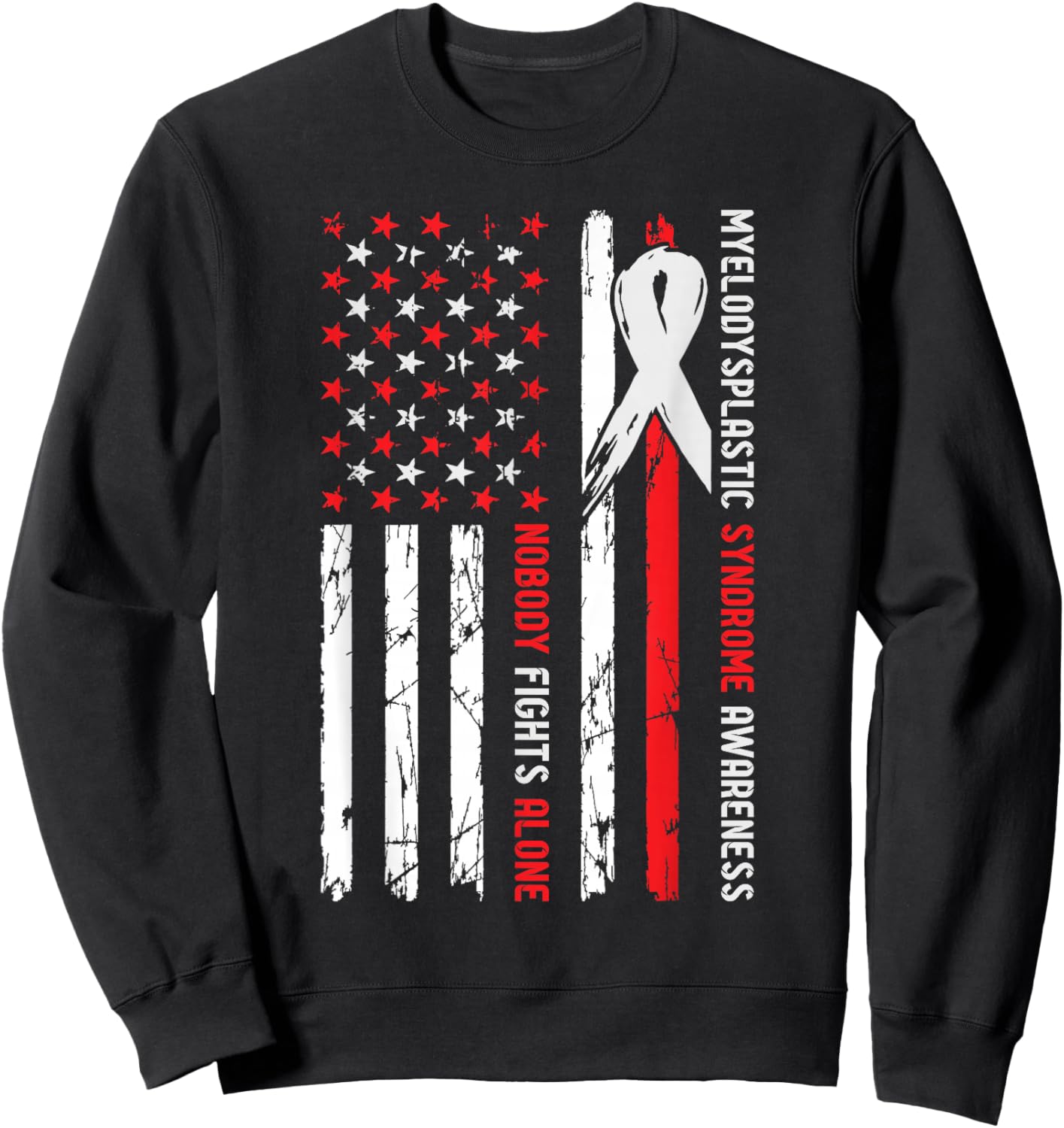 MDS Myelodysplastic Syndrome Awareness Nobody Fights Alone Sweatshirt - Sweatshirt | Black