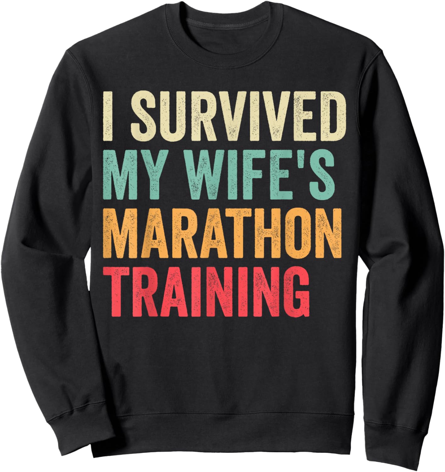 I Survived My Wife's Marathon Training Half Marathon Husband Sweatshirt - Sweatshirt | Black