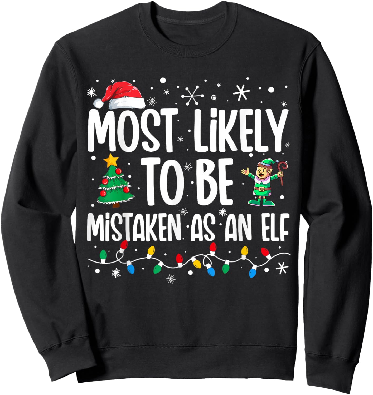 Most Likely To Be Mistaken As An Elf Funny Family Christmas Sweatshirt - Sweatshirt | Black