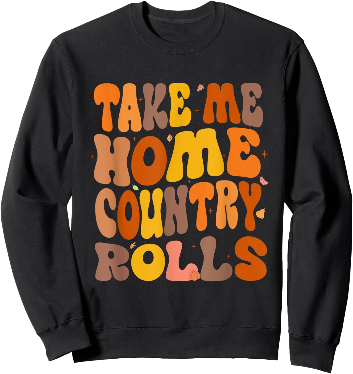 Take Me Home Country Rolls Thanksgiving Matching Family Sweatshirt - Sweatshirt | Black