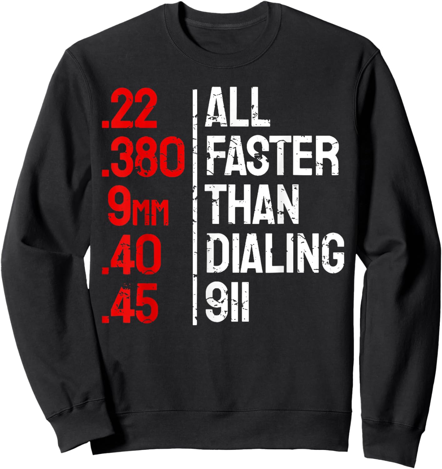 All Faster Than Dialing 911 Funny Gun Owner Sweatshirt - Sweatshirt | Black
