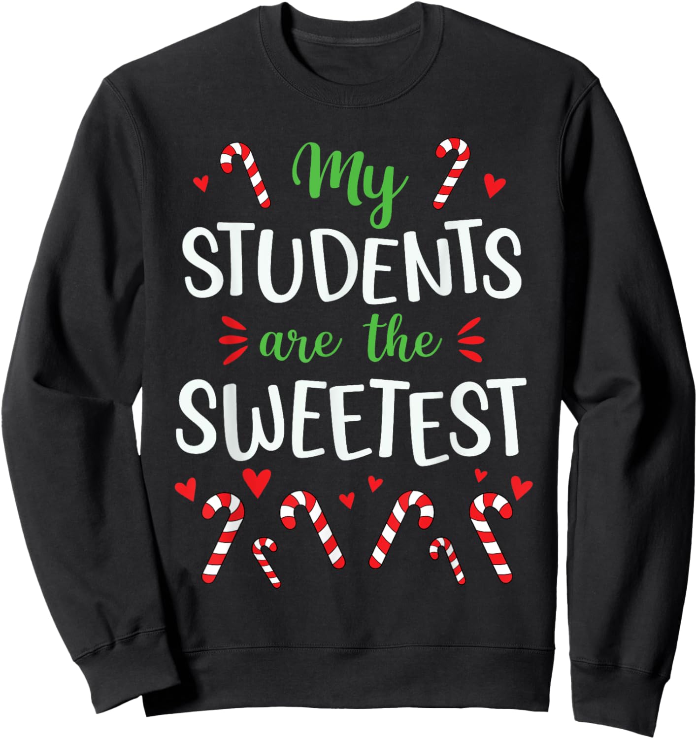 Cute Christmas Quote For Teacher Funny Winter Candy Cane Sweatshirt - Sweatshirt | Black