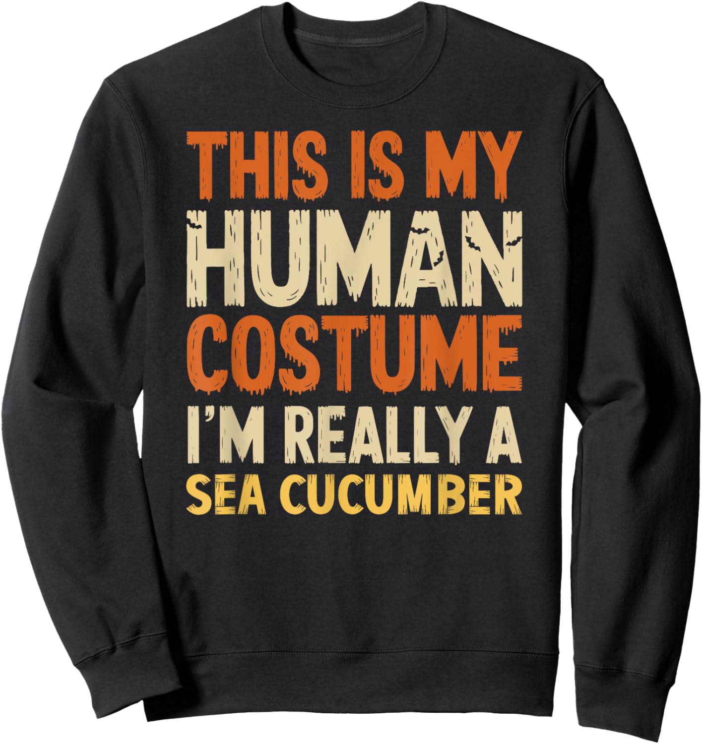 This Is My Human Costume I'm Really Sea Cucumber Halloween Sweatshirt - Sweatshirt | Black