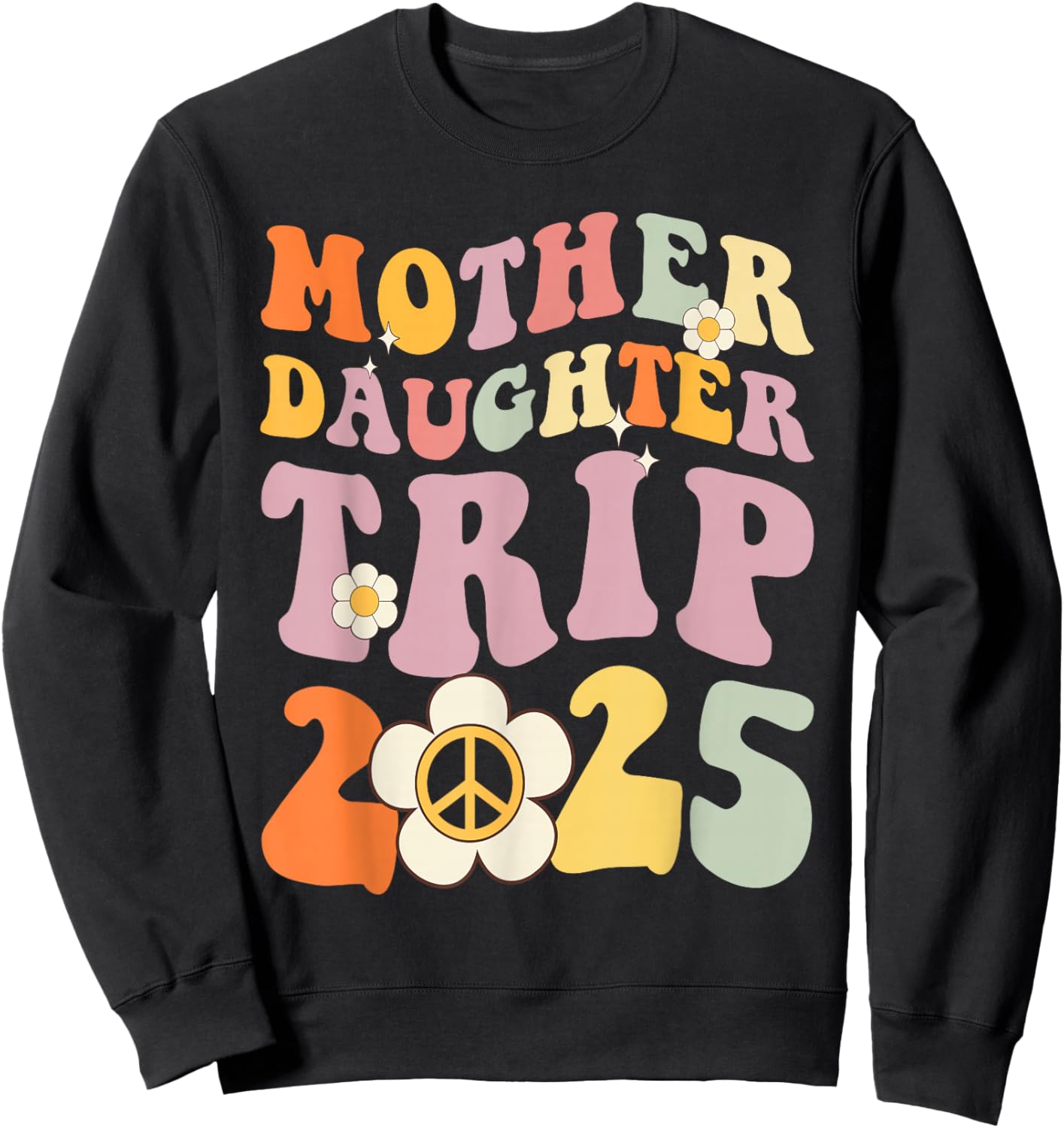Mother Daughter Trip 2025 Matching Weekend with mom Sweatshirt - Sweatshirt | Black