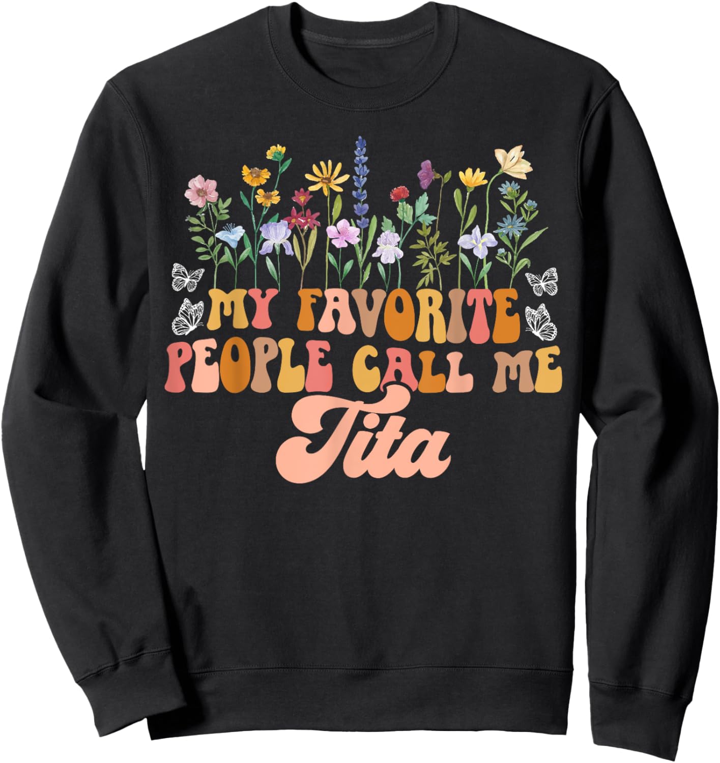 My Favorite People Call Me Tita Grandma Tita Grandmother Sweatshirt - Sweatshirt | Black