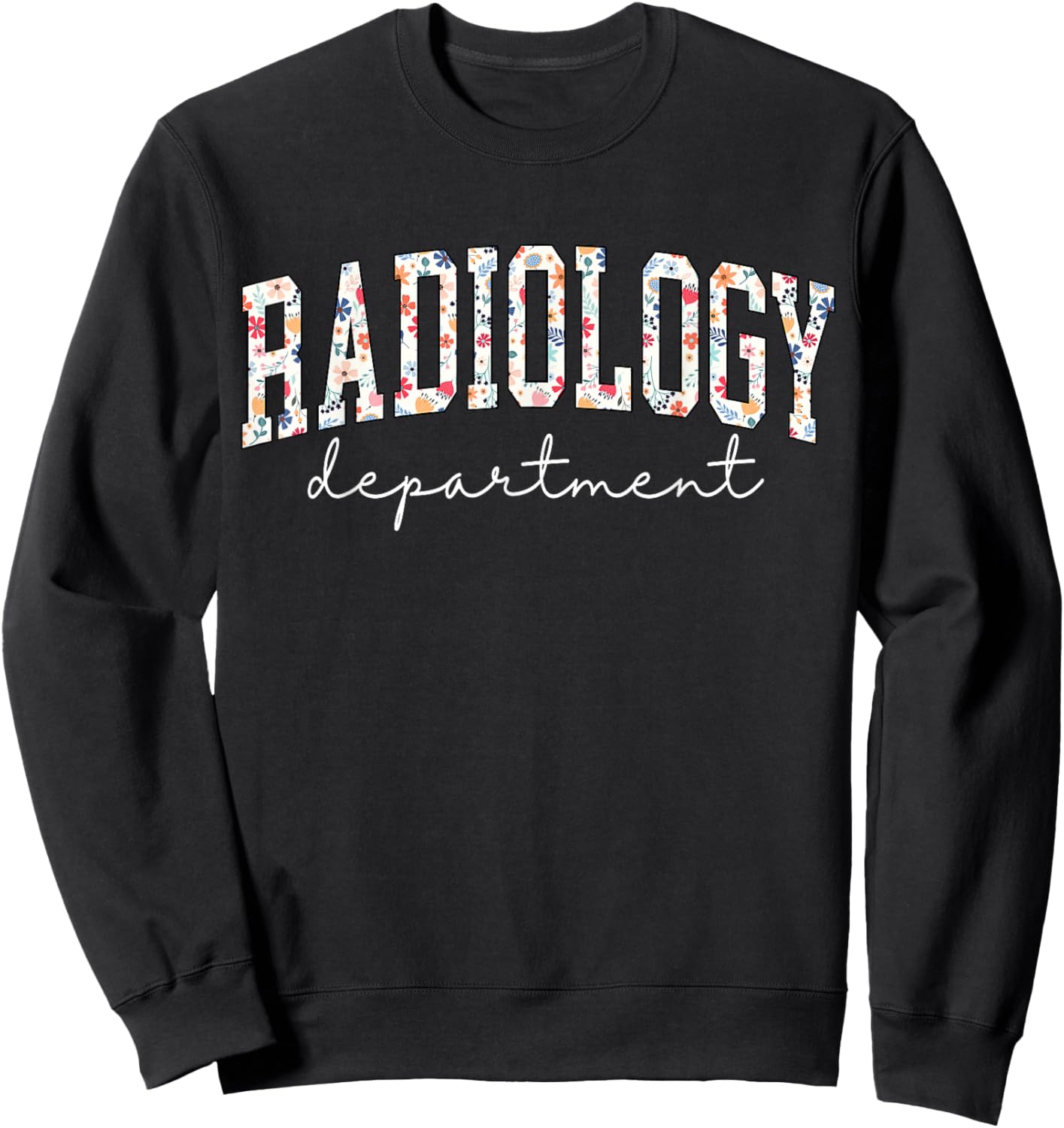 Radiology Department RAD Tech X-ray Technologist CT MRI Tech Sweatshirt - Sweatshirt | Black