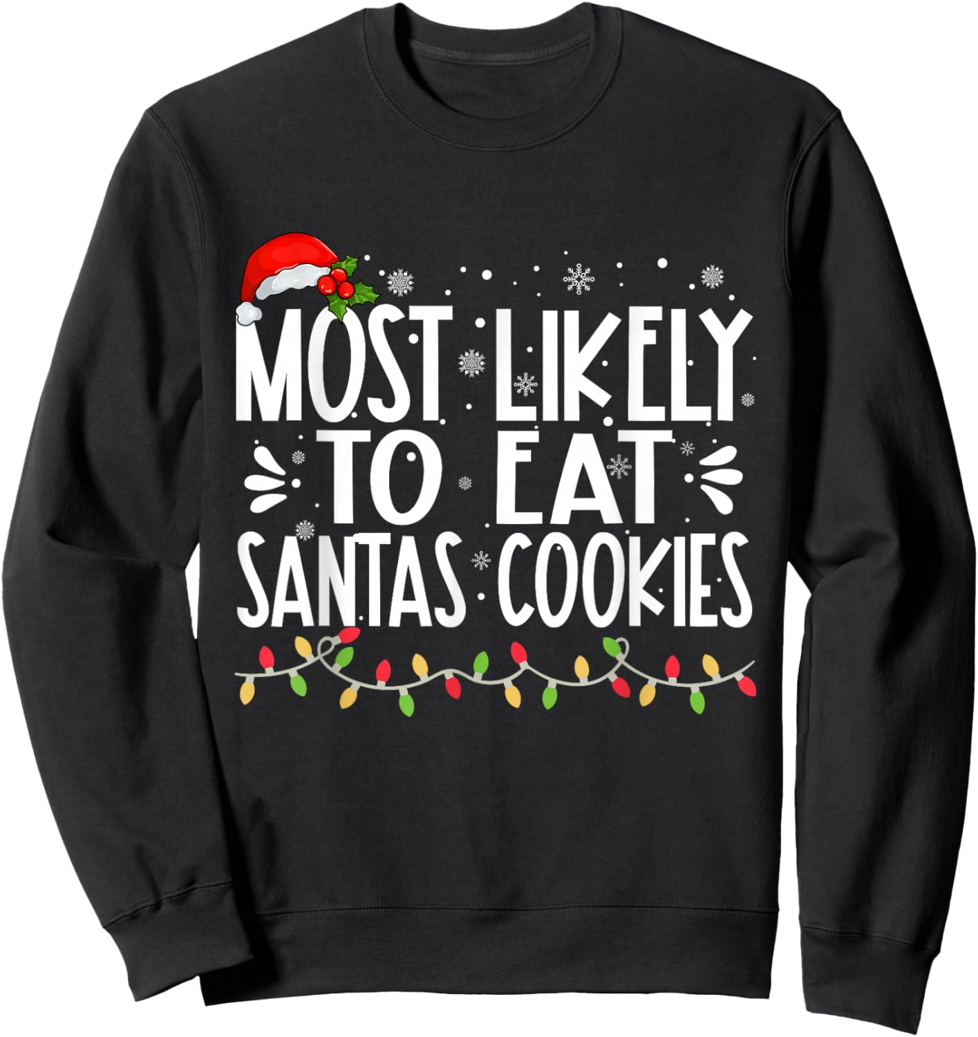 Most Likely To Eat Santas Cookies Funny Family Christmas Sweatshirt - Sweatshirt | Black