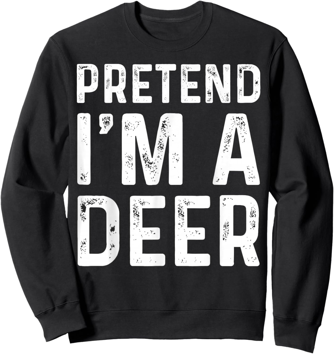 Pretend I'm A Deer Funny Lazy Halloween Costume Party Sweatshirt - Sweatshirt | Black