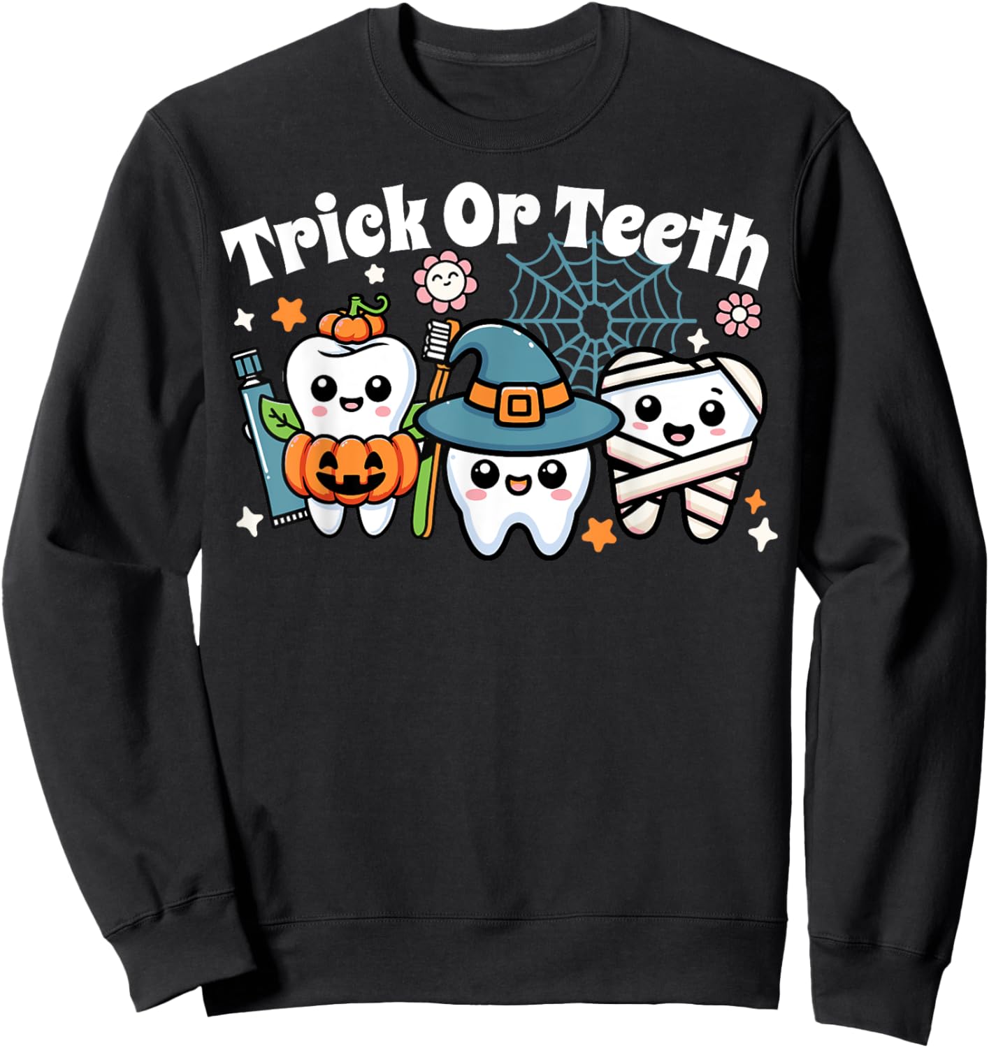 Funny Trick Or Teeth Halloween Dental Hygienist Or Assistant Sweatshirt - Sweatshirt | Black