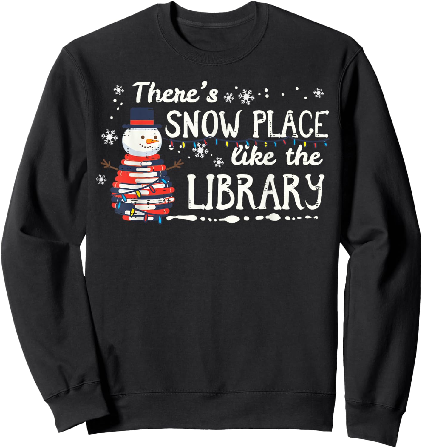 Christmas Theme Snow Place Like Library Xmas Librarian Women Sweatshirt - Sweatshirt | Black
