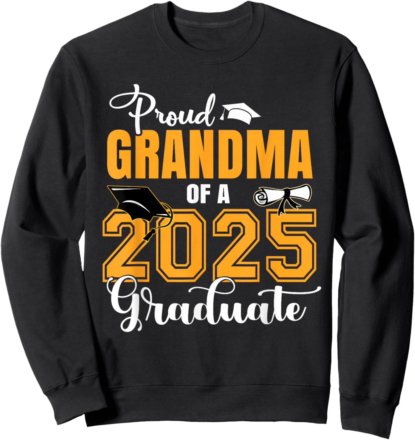 Proud Grandma Of A Class Of 2025 Graduate Graduation Sweatshirt - Sweatshirt | Black