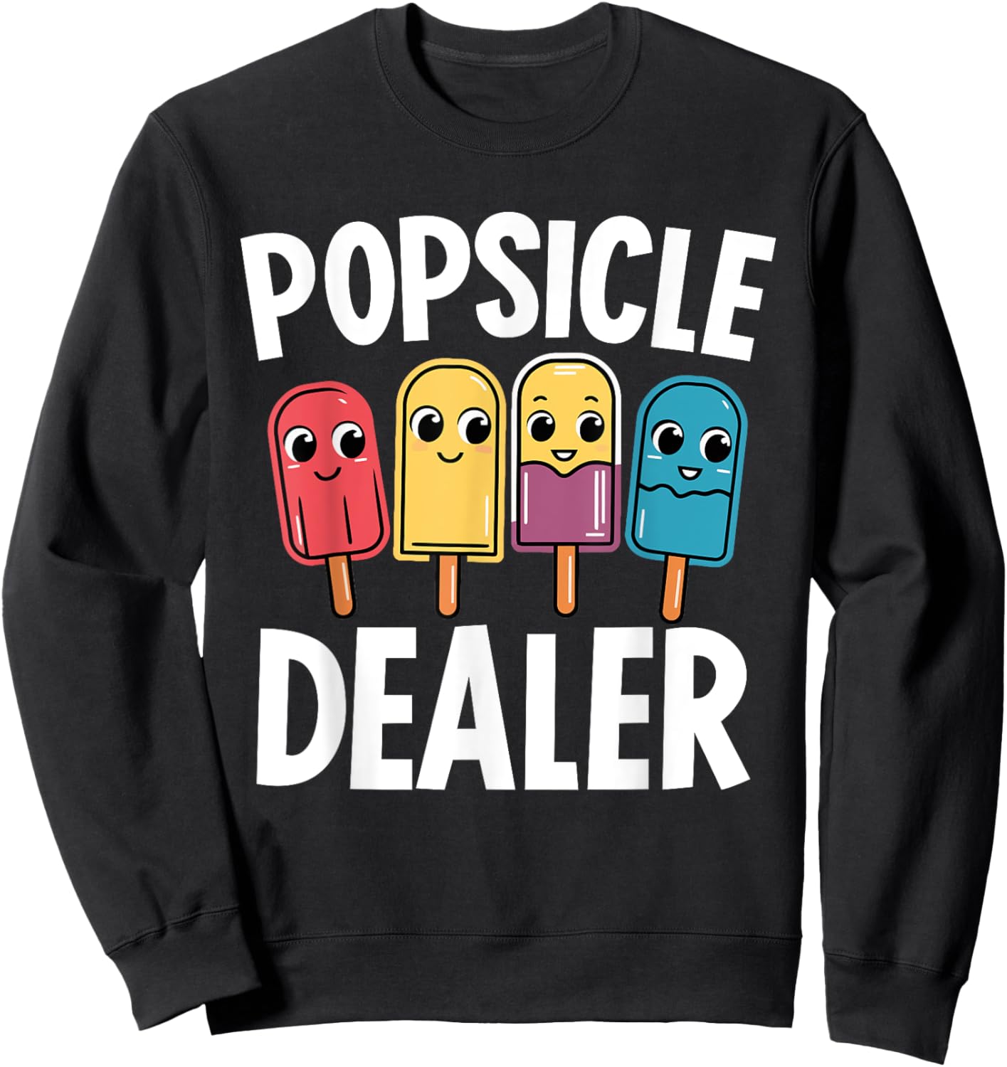 Popsicle Dealer Funny Popsicle Lolly Ice Cream Gelato Lover Sweatshirt - Sweatshirt | Black