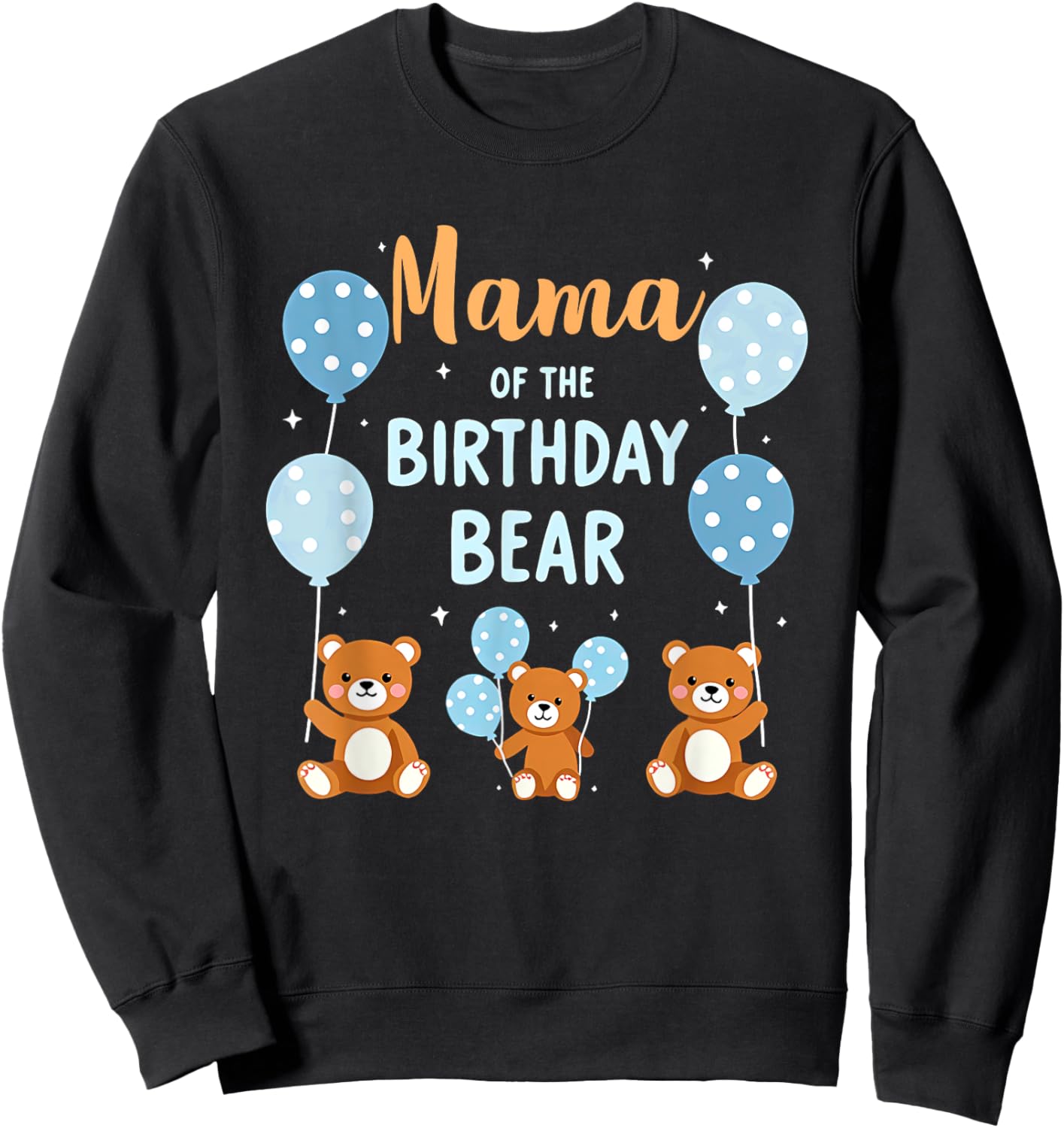 Birthday Bear Mother Mama Of The Birthday Boy Sweatshirt - Sweatshirt | Black