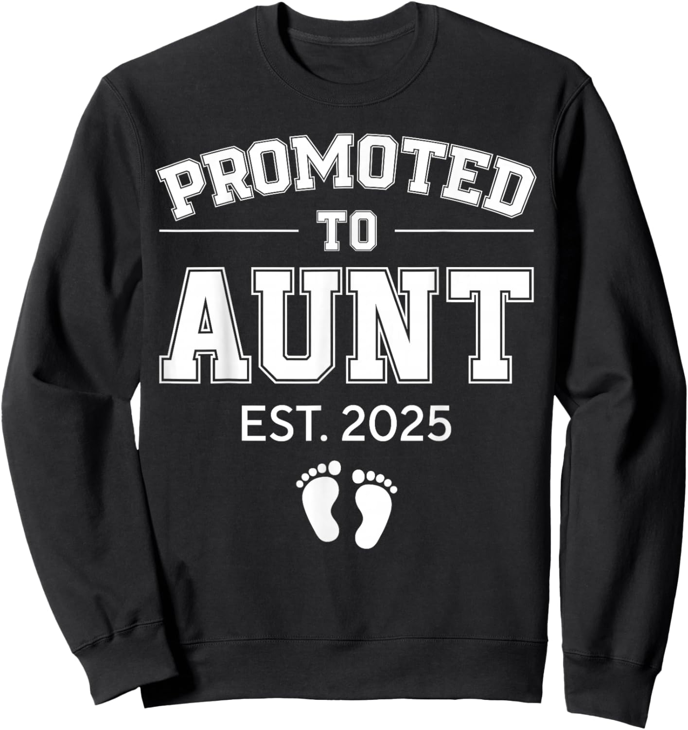 Promoted To Aunt Est 2025 Aunt To Be Gifts 1St Time Aunt Sweatshirt - Sweatshirt | Black