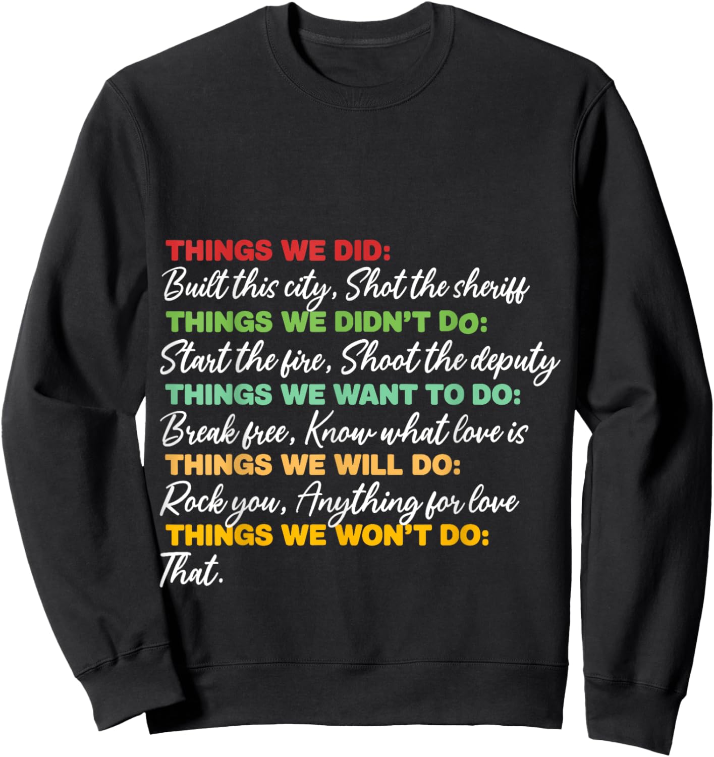 Things We Did Built This City Shot The Sheriff Start Funny Sweatshirt - Sweatshirt | Black