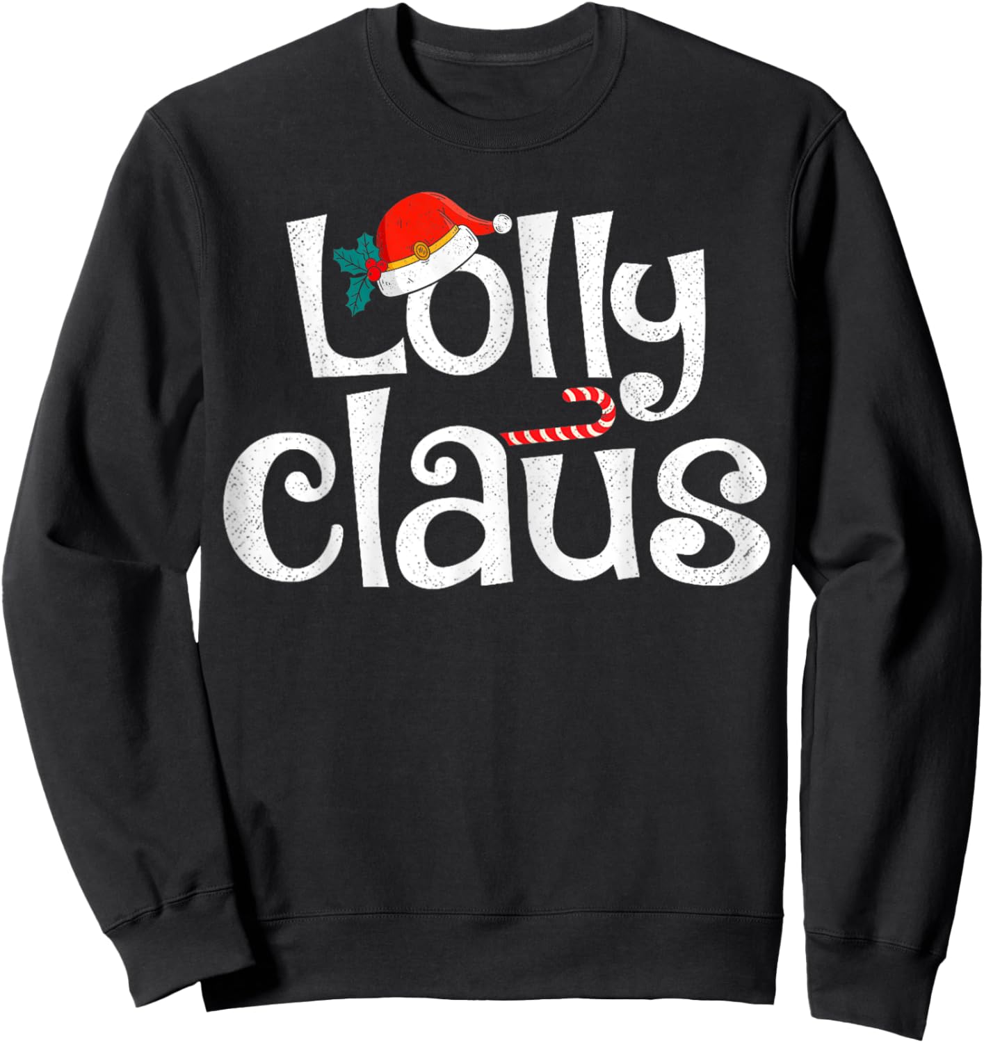 Lolly Claus Christmas Santa Claus Xmas Family Pajamas Sweatshirt - Sweatshirt | Black