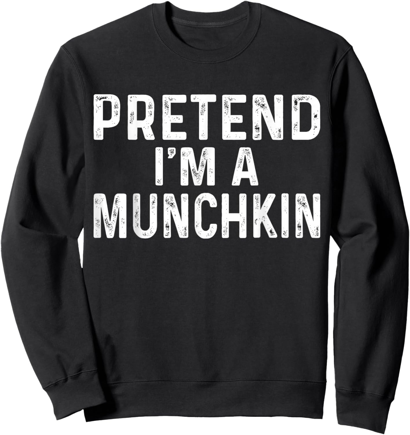 Pretend I'm A Munchkin Halloween Costume Sweatshirt - Sweatshirt | Black