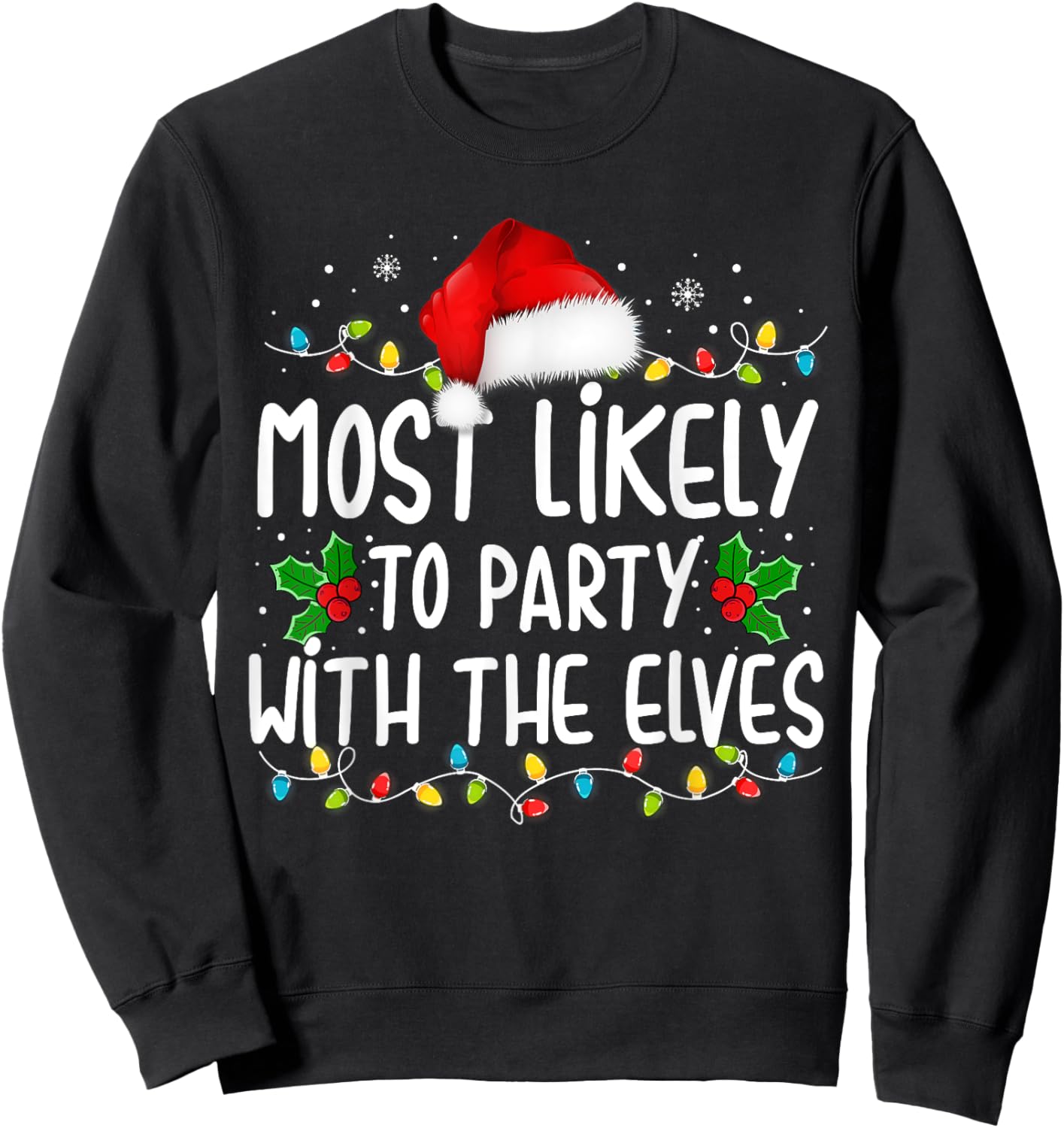 Funny Matching Christmas Most Likely To Party With The Elves Sweatshirt - Sweatshirt | Black