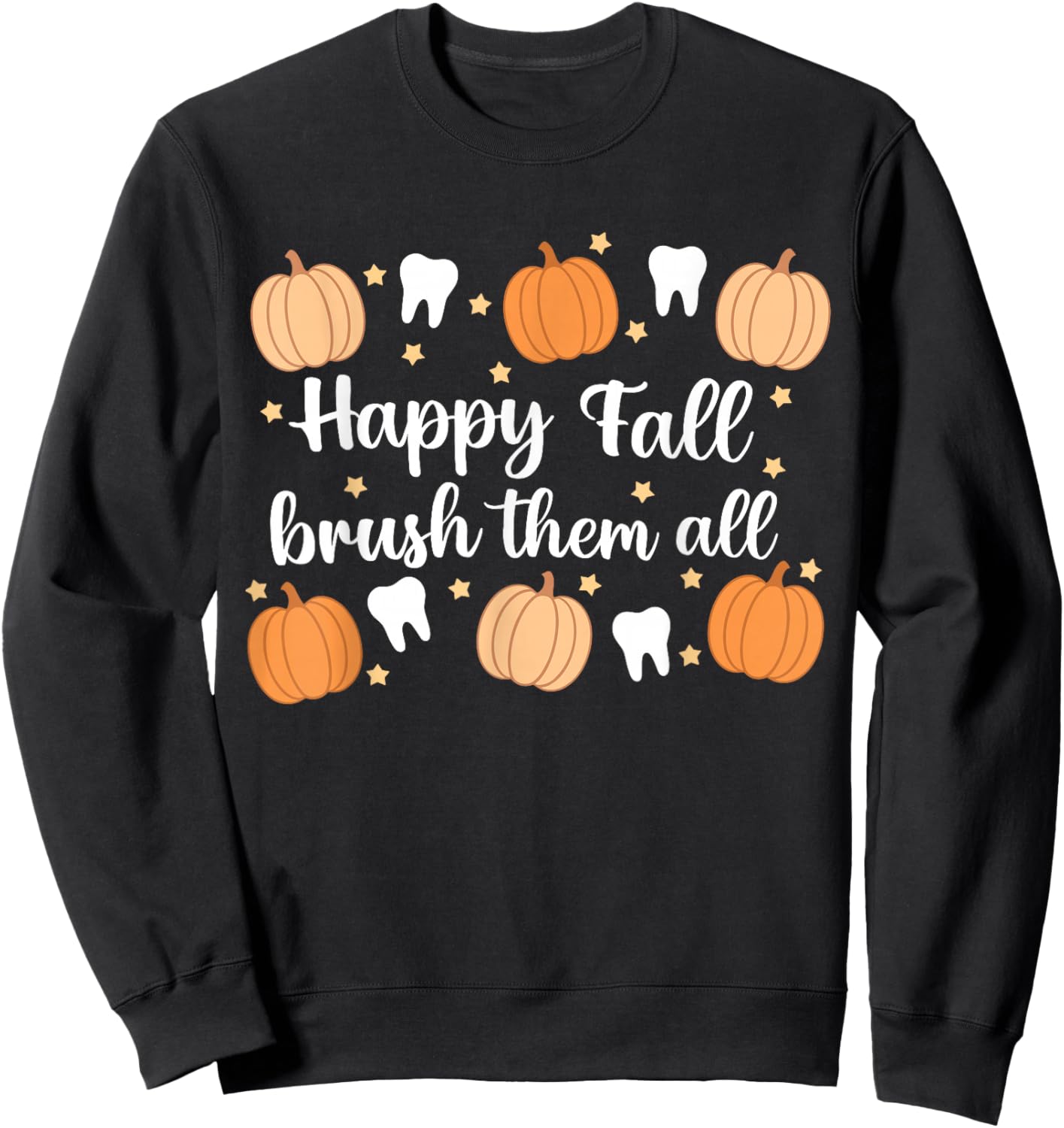 Thanksgiving Dental Dentist Happy Fall Brush Them All Teeth Sweatshirt - Sweatshirt | Black