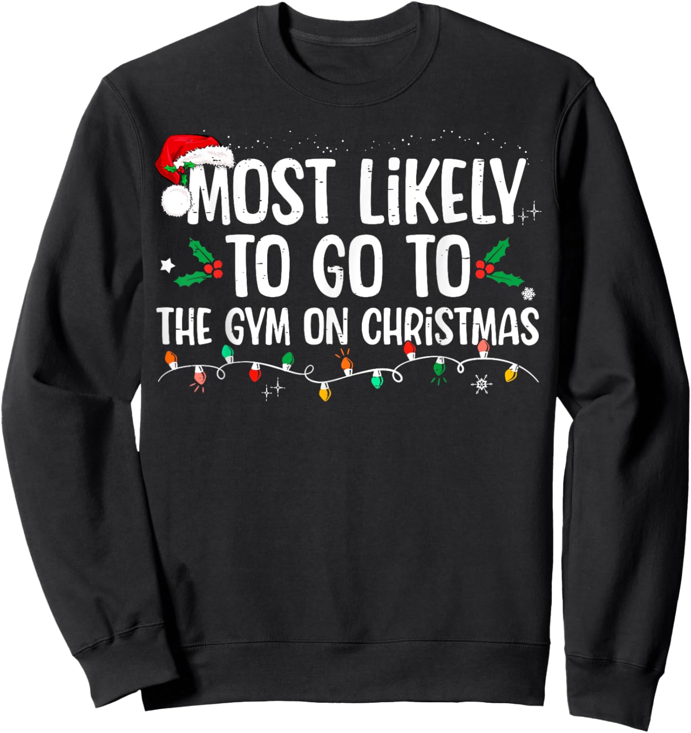Most Likely To Go To The Gym On Christmas Family Matching Sweatshirt - Sweatshirt | Black