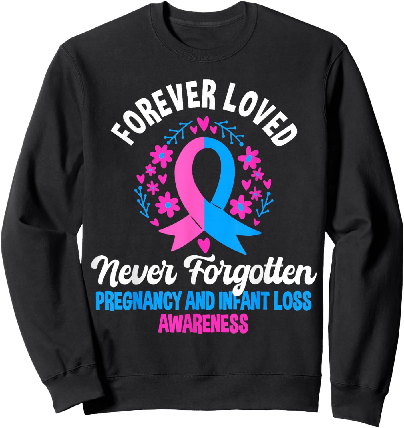 Pregnancy And Infant Loss Awareness Miscarriage Awareness Sweatshirt - Sweatshirt | Black